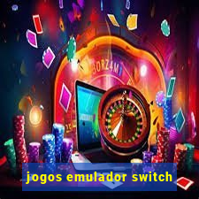 jogos emulador switch